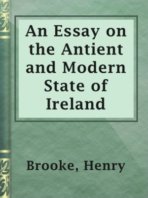 An Essay on the Antient and Modern State of Ireland - ebook